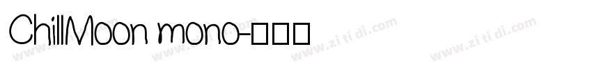 ChillMoon mono字体转换